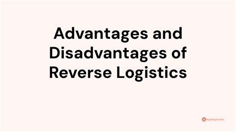 advantages and disadvantages of reverse logistics|Reverse logistics and its advantages .